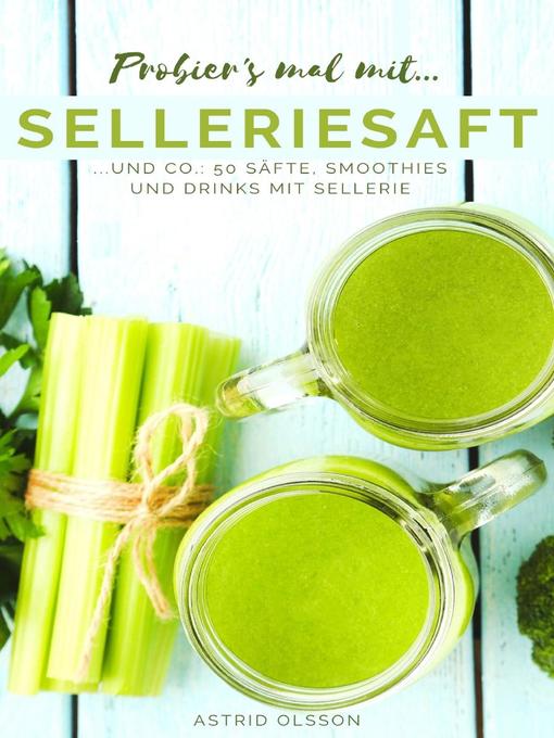 Title details for Probier's mal mit...Selleriesaft und Co. by Astrid Olsson - Available